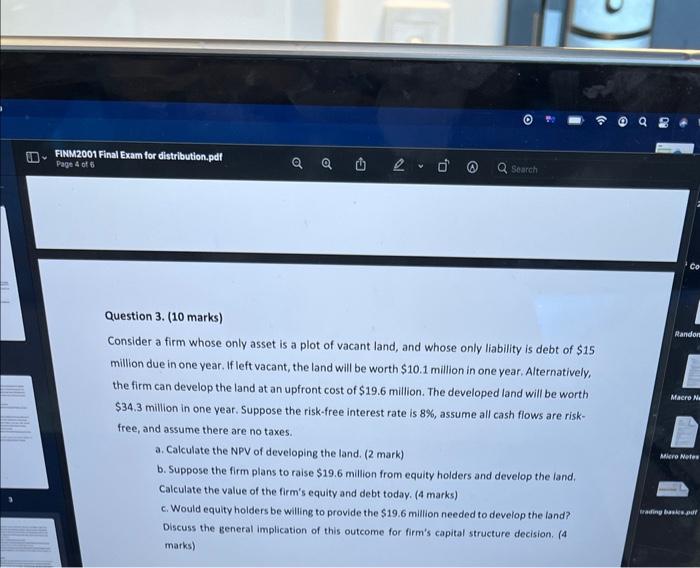  Question 3. (10 marks) Consider a firm whose only asset is