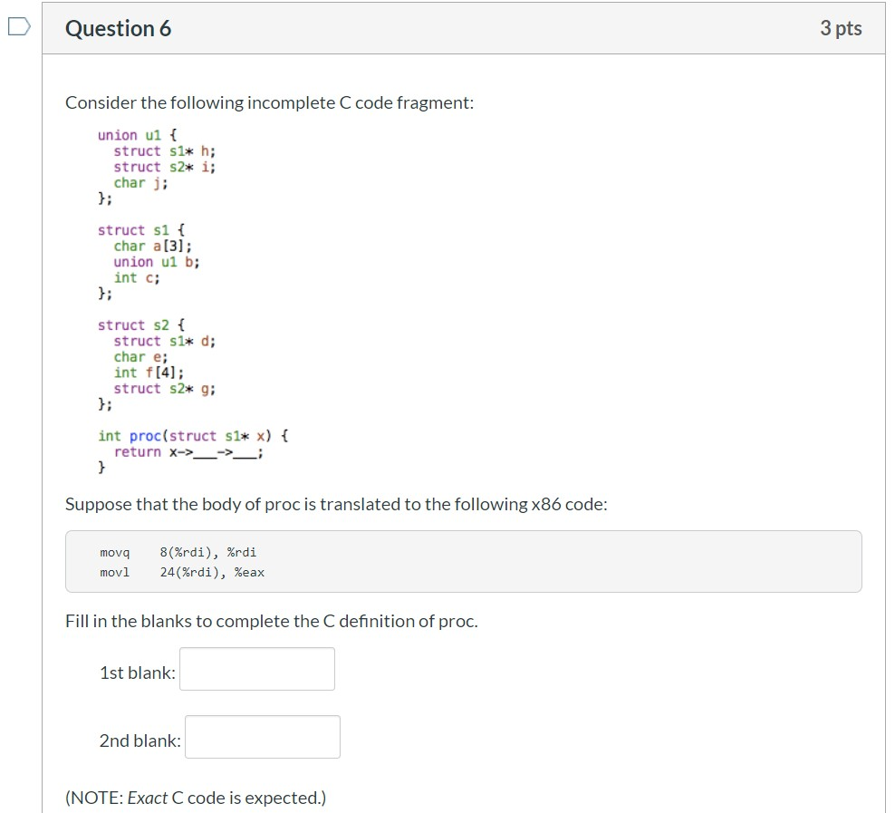  Question 6 3 pts Consider the following incomplete C code fragment: