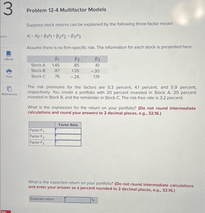  Suppose stock returns can be explained by the following three-factor model:
