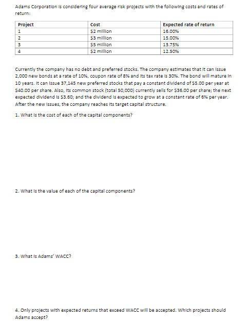  Adams Corporation is considering four average risk projects with the following