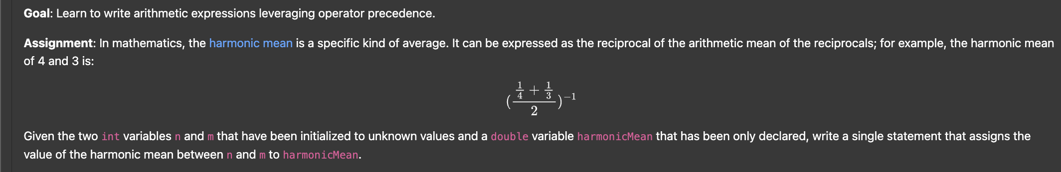  Goal: Learn to write arithmetic expressions leveraging operator precedence. Assignment: In