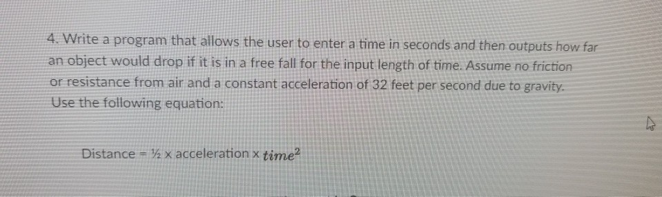 use double please 4. Write a program that allows the user to