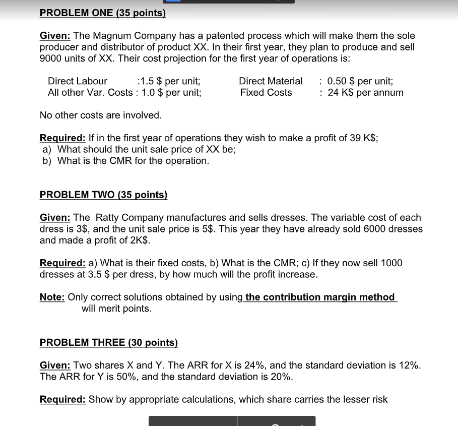  PROBLEM ONE (35 points) Given: The Magnum Company has a patented