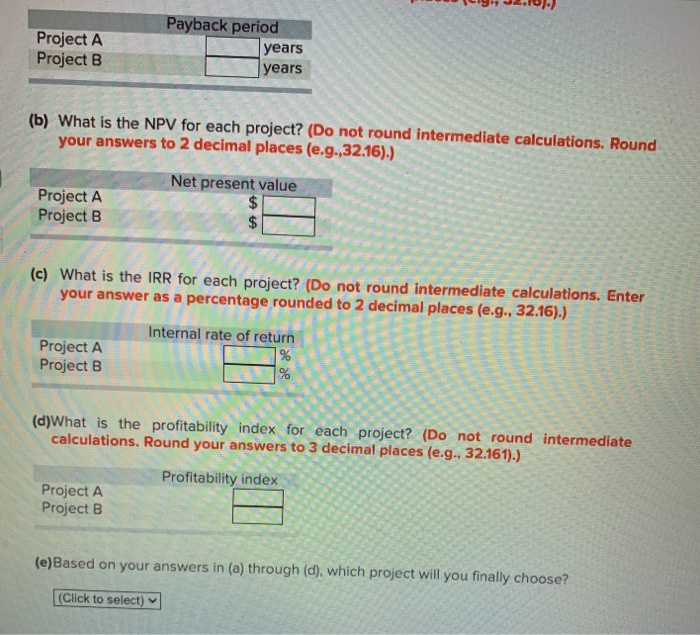 Flow (A) Cash Flow (B) -$63,000 -$235,000 35,000 25,000 27,000 70,000 25,000