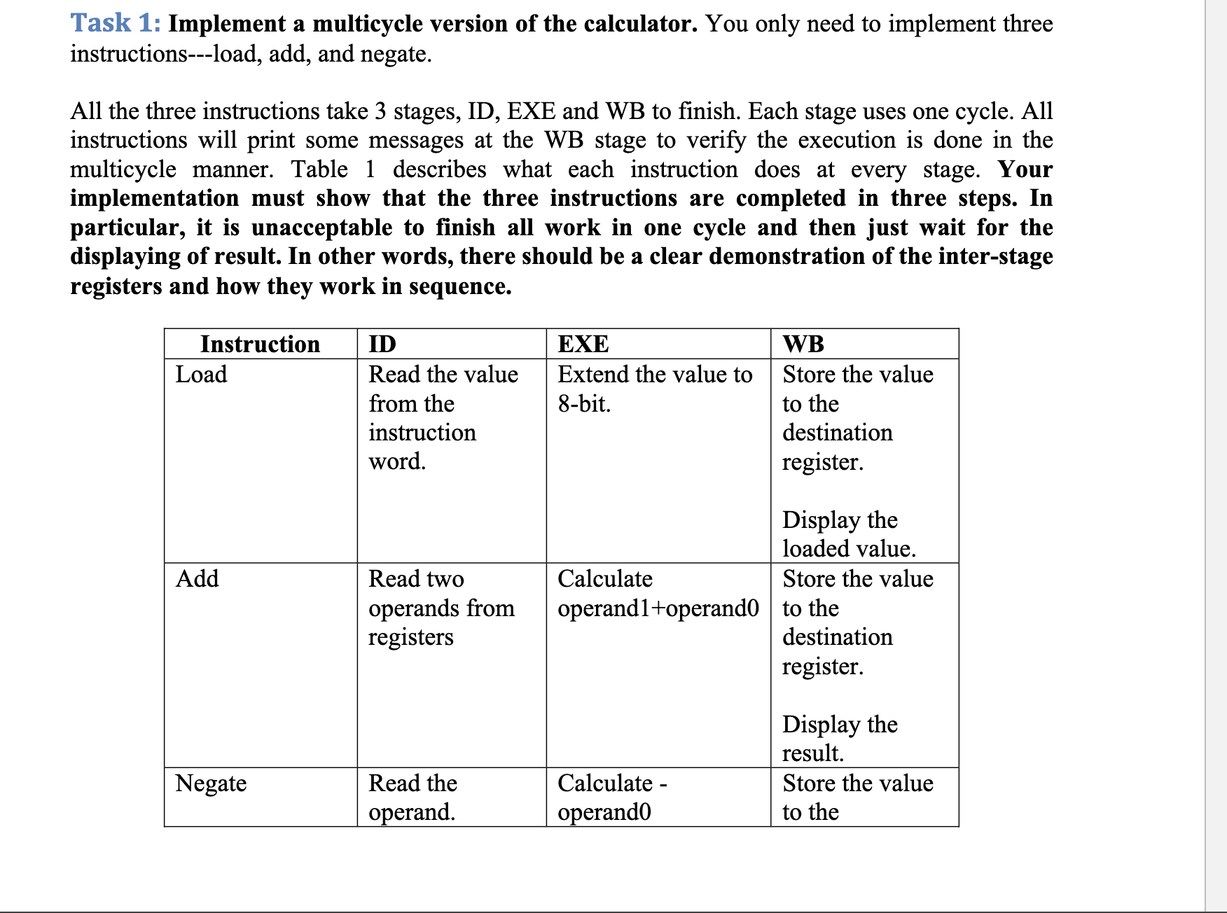  Task 1: Implement a multicycle version of the calculator. You only