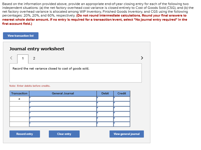 credits. Journal entry worksheet Record the overhead costs applied to production. Note: