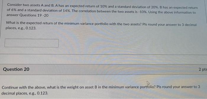  Consider two assets A and B. A has an expected return