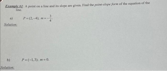  Example #1: A point on a line and its slope are