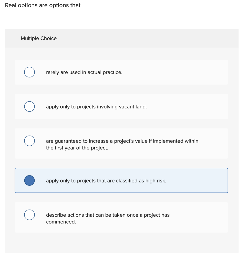 Please help Real options are options that Multiple Choice rarely are used