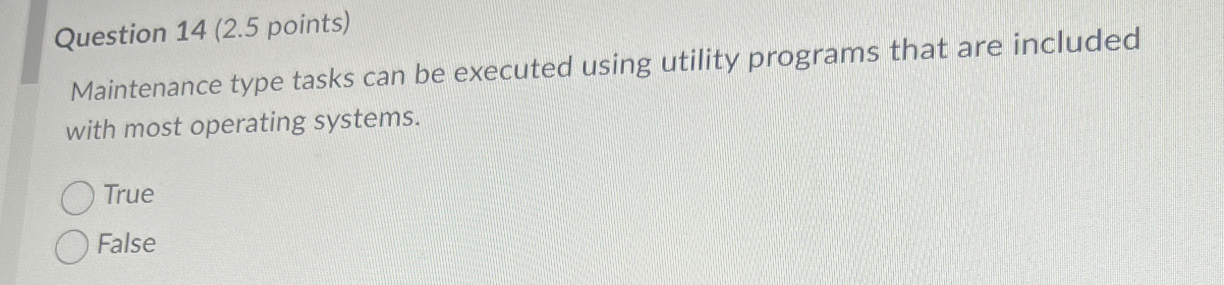 Question 14(2.5 points) Maintenance type tasks can be executed using utility