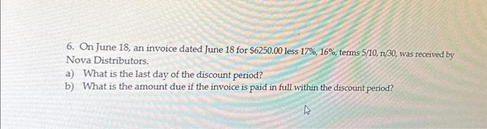  6. On June 18, an invoice dated June 18 for $6250.00