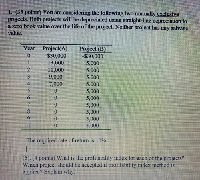  1. (35 points) You are considering the following two mutually exclusive