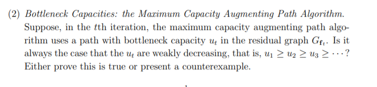  (2) Bottleneck Capacities: the Maximum Capacity Augmenting Path Algorithm. Suppose, in