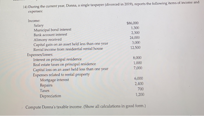  14) During the current year, Donna, a single taxpayer (divorced in