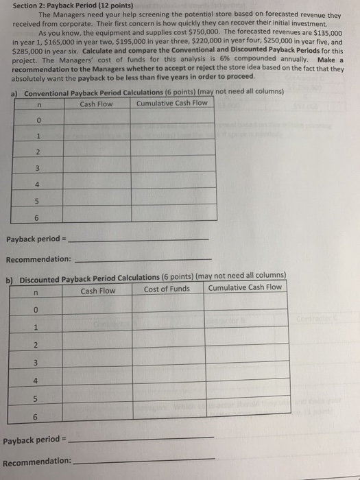  Section 2: Payback Period (12 points) The Managers need your help