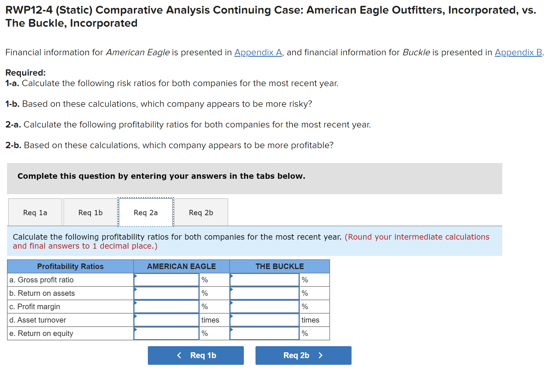 A, and financial information for Buckle is presented in Appendix Required: 1-a.