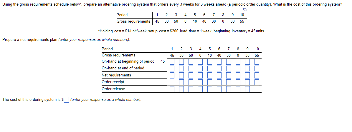  Holding cost =$1/ unit / week; setup cost =$200; lead time