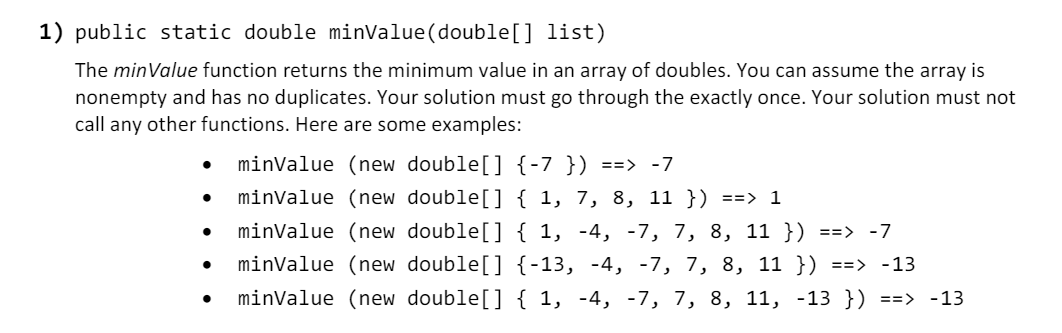  public static double minValue(double[] list) The minValue function returns the minimum
