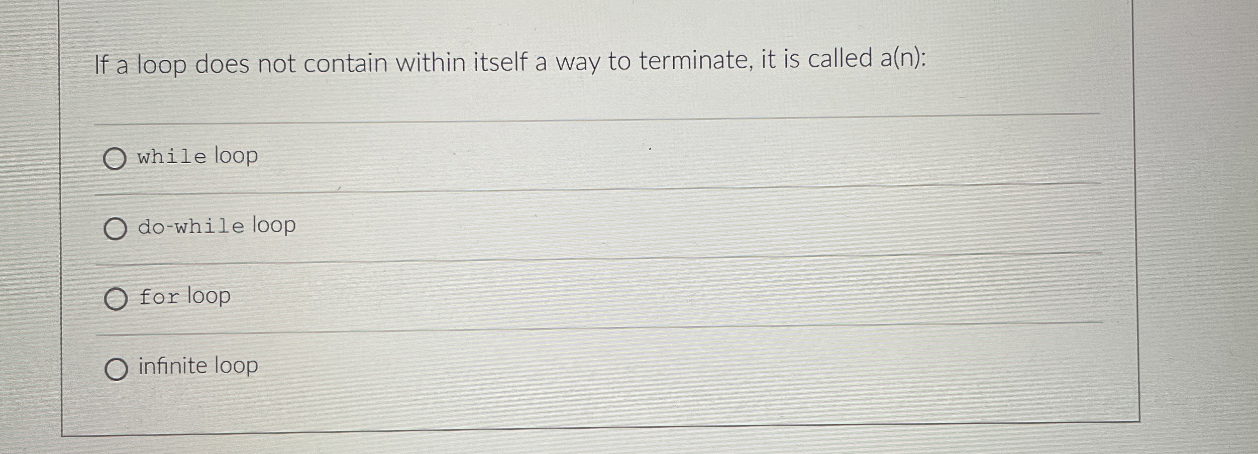  If a loop does not contain within itself a way to