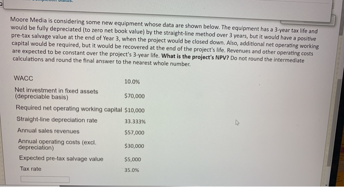  Moore Media is considering some new equipment whose data are shown