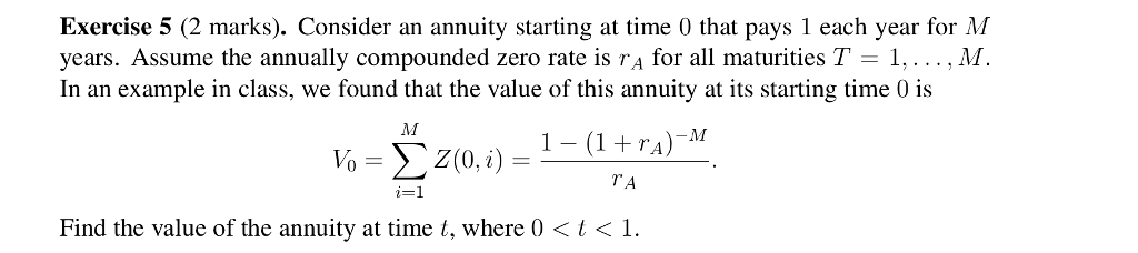 Exercise 5 (2 marks). Consider an annuity starting at time 0