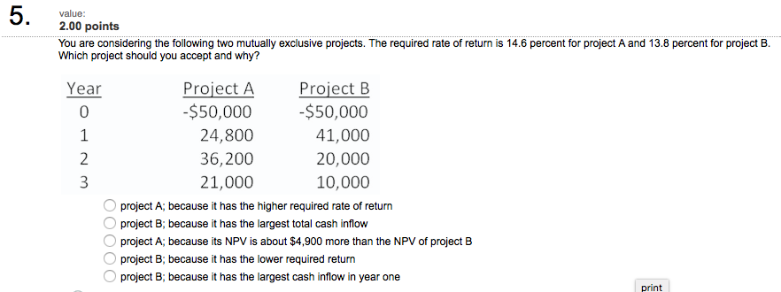You are considering the following two mutually exclusive projects. The required