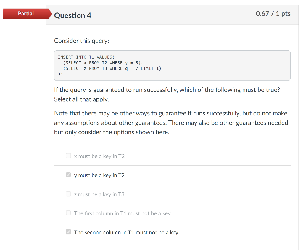 Question 4 0.67 / 1 pts Consider this query: INSERT INTO