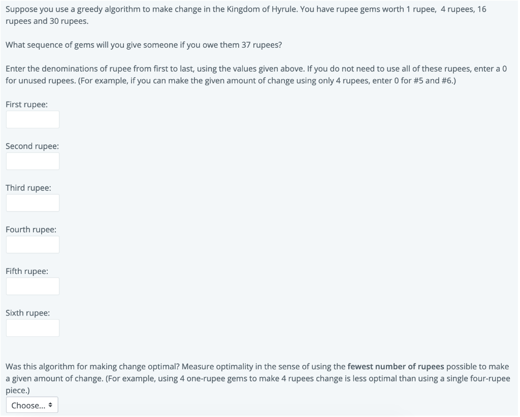  Suppose you use a greedy algorithm to make change in the