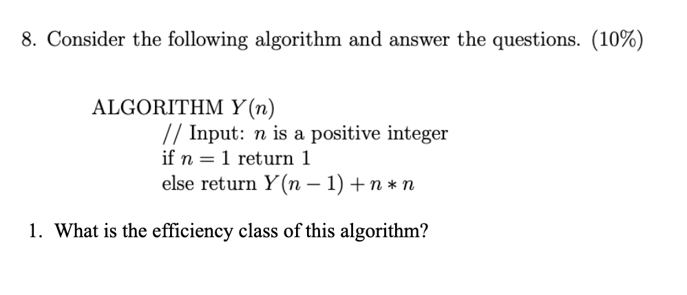  8. Consider the following algorithm and answer the questions. (10%) ALGORITHM