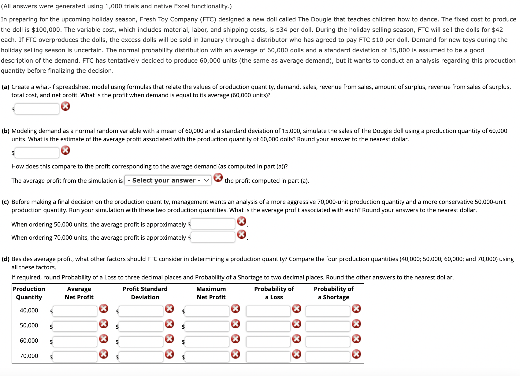  (All answers were generated using 1,000 trials and native Excel functionality.)