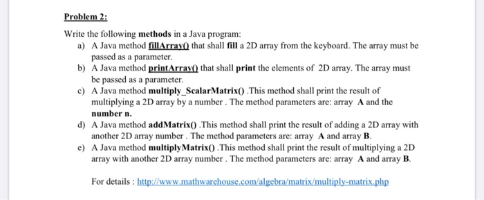  Problem 2: Write the following methods in a Java program: a)