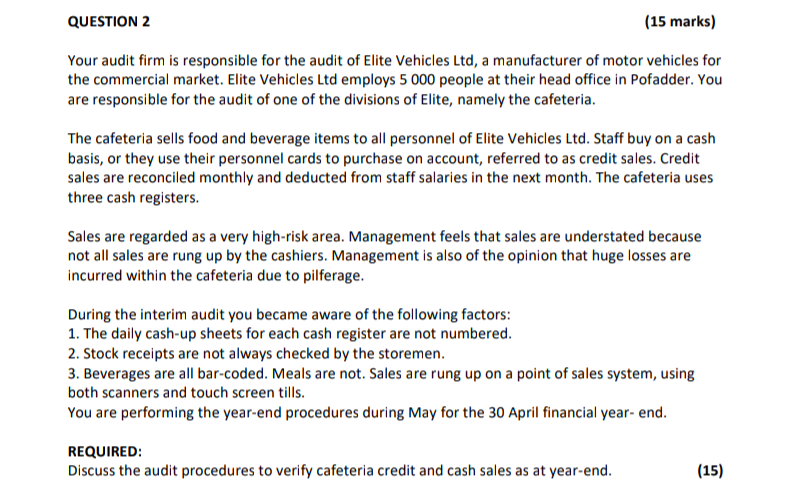 QUESTION 2 (15 marks) Your audit firm is responsible for the