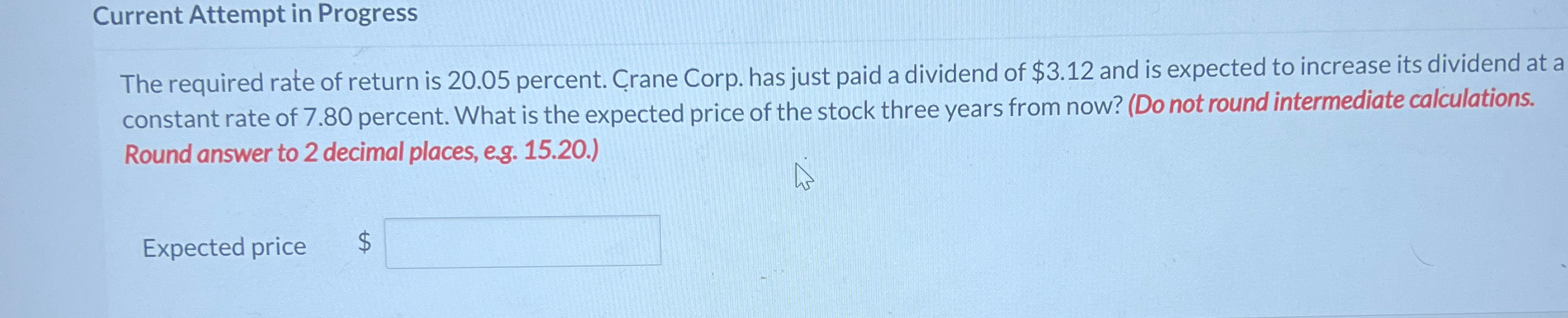  Current Attempt in Progress The required rate of return is 20.05