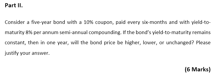  Part II. Consider a five-year bond with a 10% coupon, paid