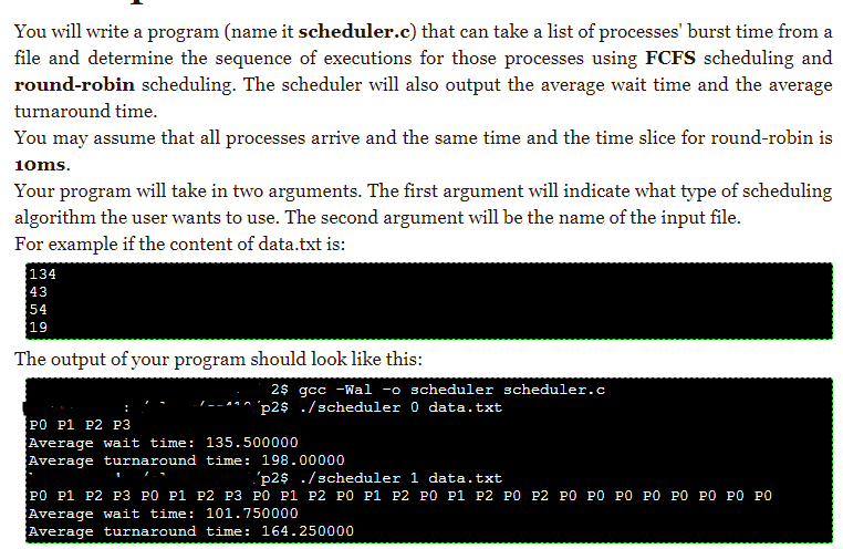  You will write a program (name it scheduler.c) that can take