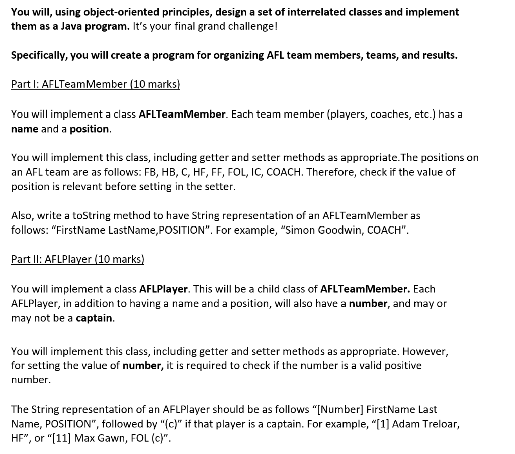 You will, using object-oriented principles, design a set of interrelated classes