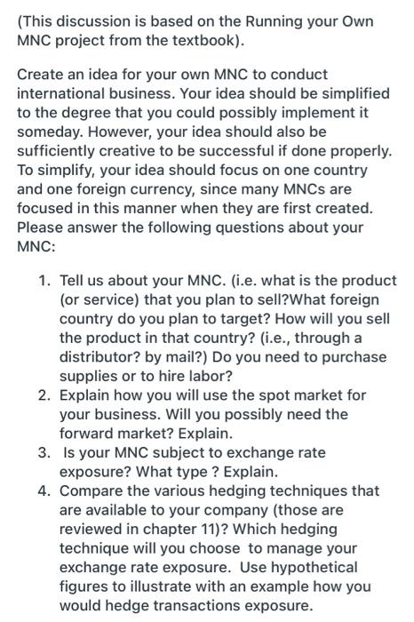 from the textbook). Create an idea for your own MNC to conduct