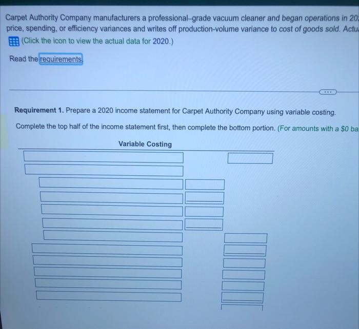 Prepare a 2020 income statement for Carpet Authority Company using absorption costing.