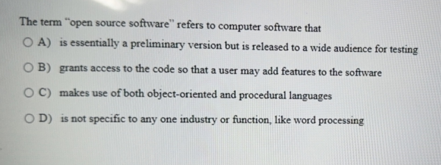  The term "open source software" refers to computer software that A)