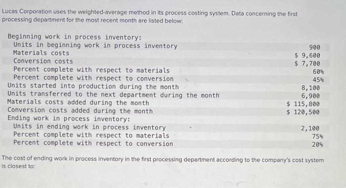  Lucas Corporation uses the weighted-average method in its process costing system.