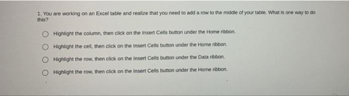 help please 1. You are working on an Excel table and realize