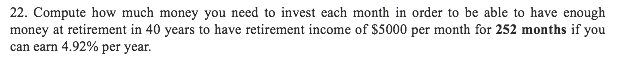 Please show work. 22. Compute how much money you need to invest