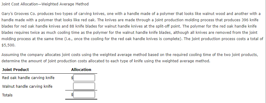  Joint Cost Allocation-Weighted Average Method Gary's Grooves Co. produces two types
