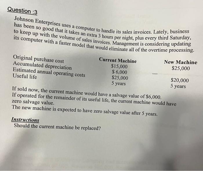 help please I want full answer Question :3 Johnson Enterprises uses a