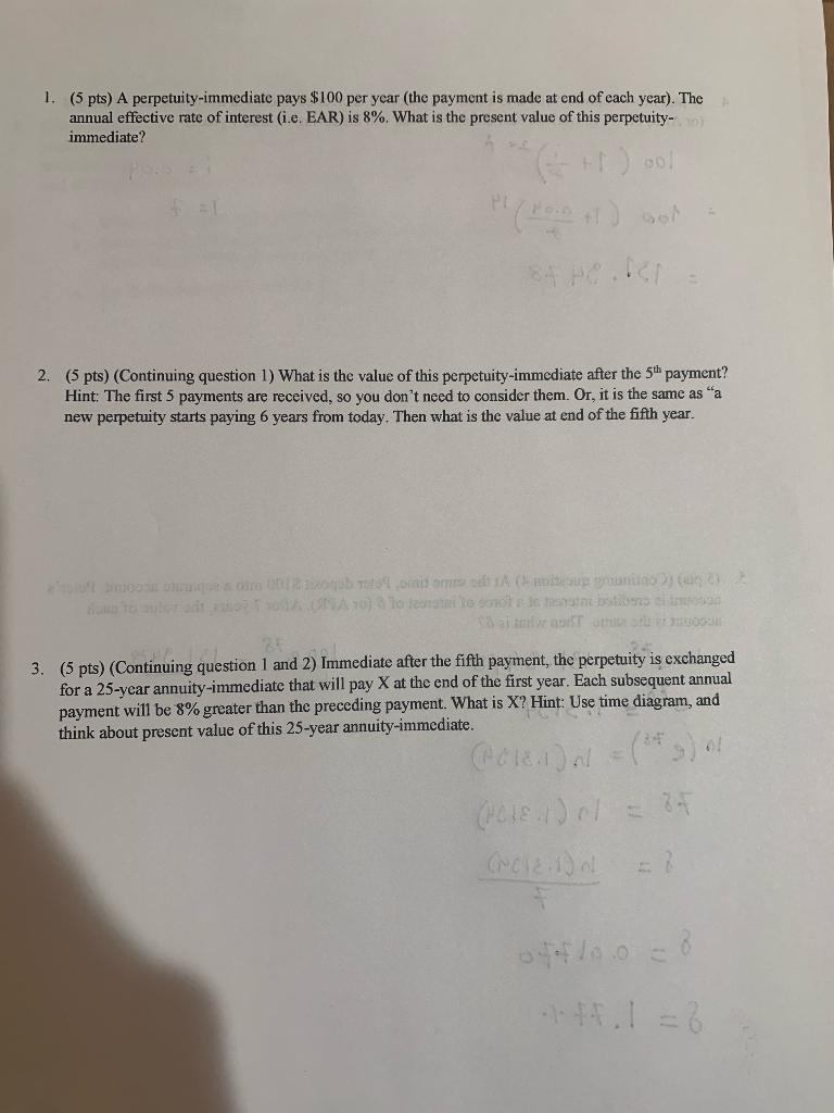 Please Answer Question 2 1. (5 pts) A perpetuity-immediate pays $100 per