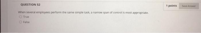  1 points Save Answer QUESTION 52 When several employees perform the