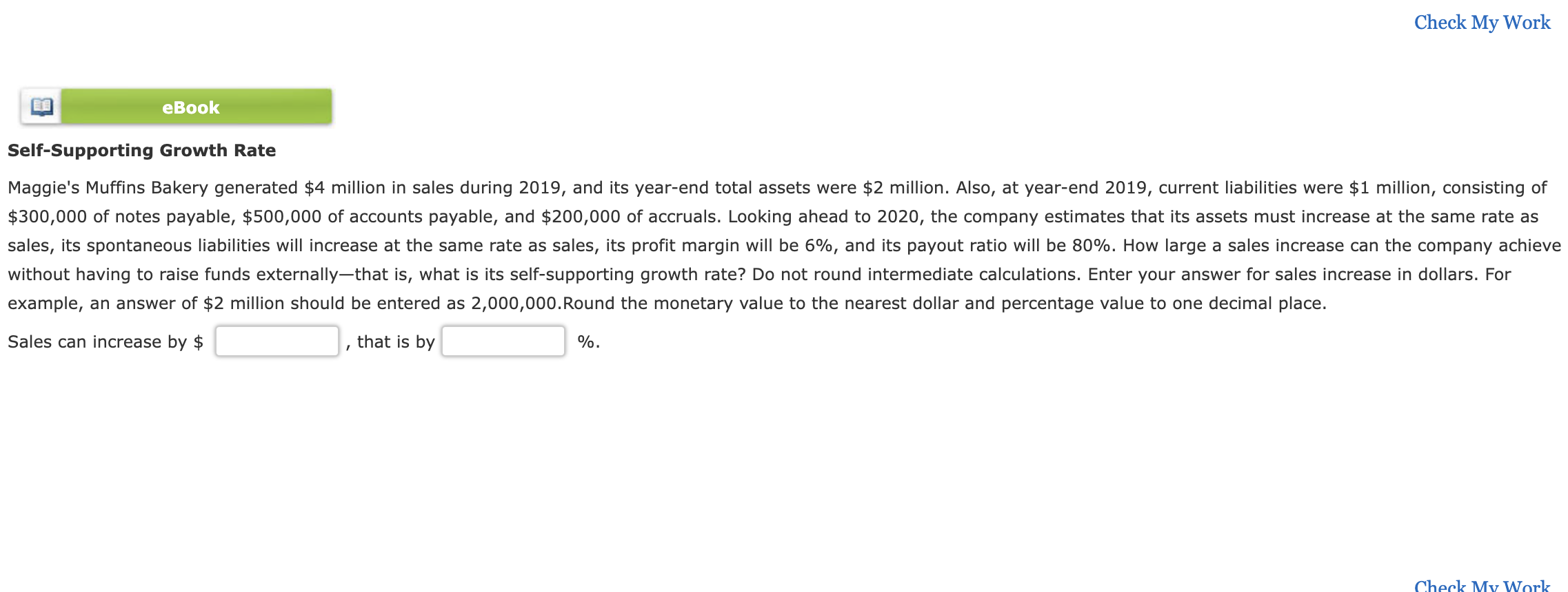 Self-Supporting Growth Rate Maggie's Muffins Bakery generated $4 million in sales