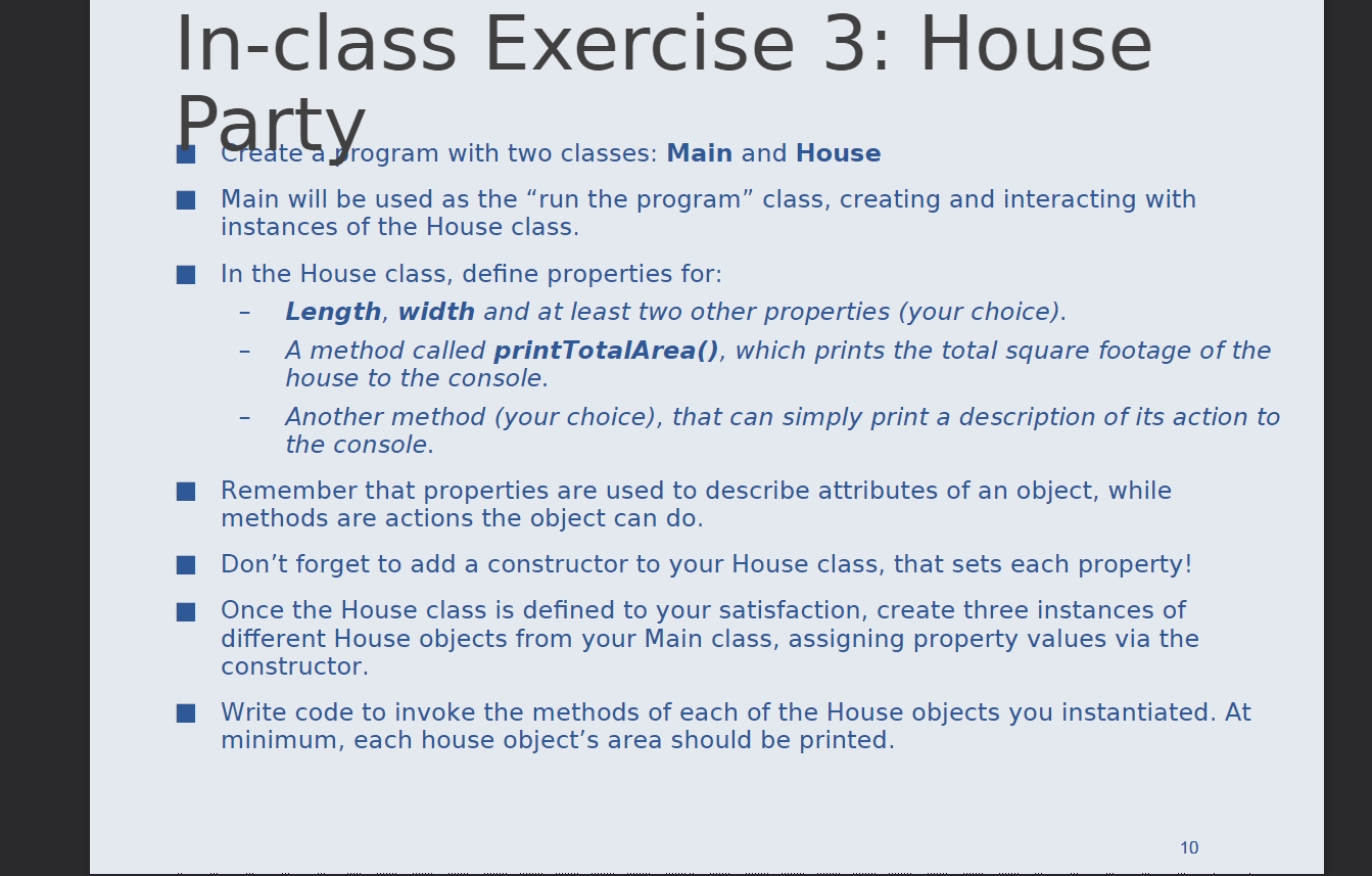 Java language Greate a rogram with two classes: Main and House Main
