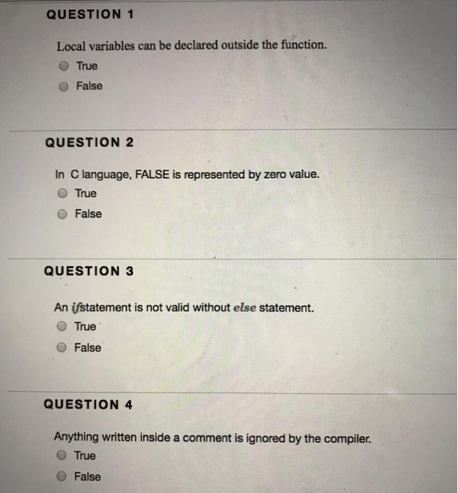  QUESTION 1 Local variables can be declared outside the function. True