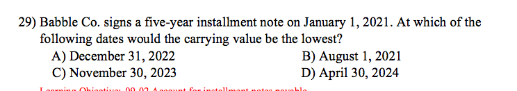 29) Babble Co. signs a five-year installment note on January 1,2021.
